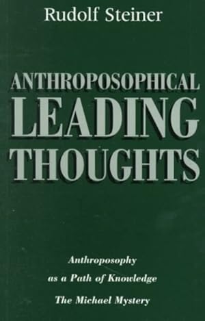 Immagine del venditore per Anthroposophical Leading Thoughts : Anthroposophy As a Path of Knowledge : The Michael Mystery venduto da GreatBookPrices