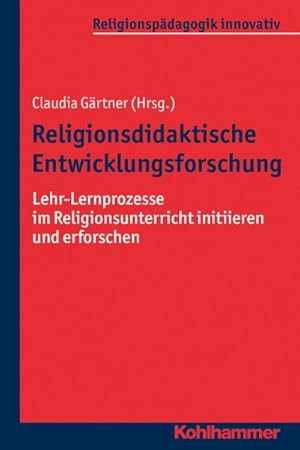 Seller image for Religionsdidaktische Entwicklungsforschung : Lehr-lernprozesse Im Religionsunterricht Initiieren Und Erforschen -Language: german for sale by GreatBookPrices