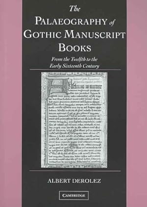 Imagen del vendedor de Palaeography of Gothic Manuscript Books : From the Twelfth to the Early Sixteenth Century a la venta por GreatBookPrices