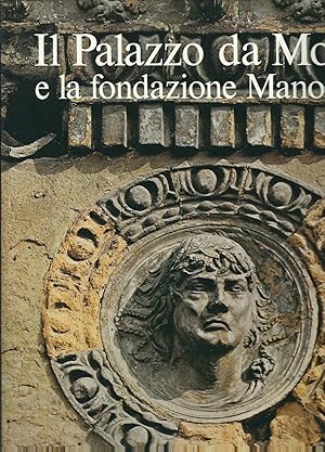 Image du vendeur pour IL PALAZZO DA MOSTO E LA FONDAZIONE MANODORI mis en vente par Libreria Rita Vittadello