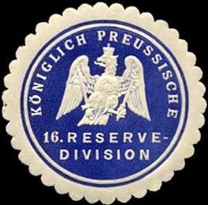 Bild des Verkufers fr Siegelmarke Kniglich Preussische 16. Reserve - Division zum Verkauf von Veikkos