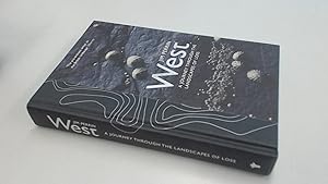 Seller image for West: A Journey Through the Landscapes of Loss for sale by BoundlessBookstore