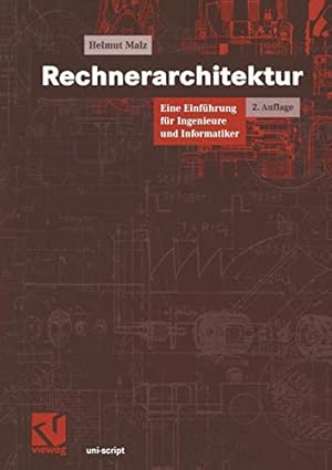 Seller image for Rechnerarchitektur: Eine Einfhrung fr Ingenieure und Informatiker (uni-script) (German Edition) for sale by Eichhorn GmbH