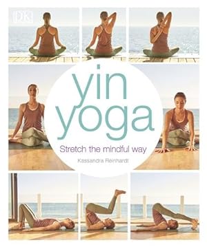 Seller image for Yin Yoga : Stretch the Mindful Way for sale by GreatBookPrices