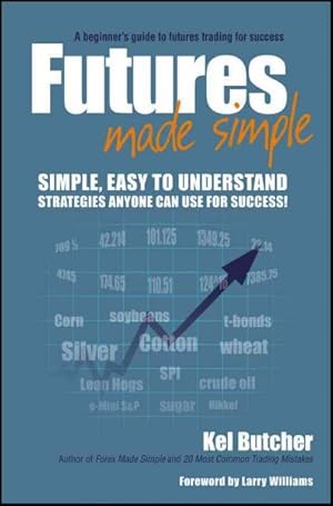 Bild des Verkufers fr Futures Made Simple : A Beginner's Guide to Future Trading for Success zum Verkauf von GreatBookPrices