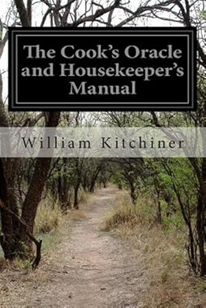 Image du vendeur pour Cook's Oracle and Housekeeper's Manual mis en vente par GreatBookPrices