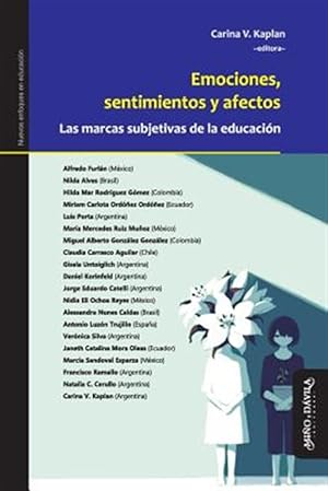 Imagen del vendedor de Emociones, Sentimientos Y Afectos: Las Marcas Subjetivas de la Educaci -Language: spanish a la venta por GreatBookPrices