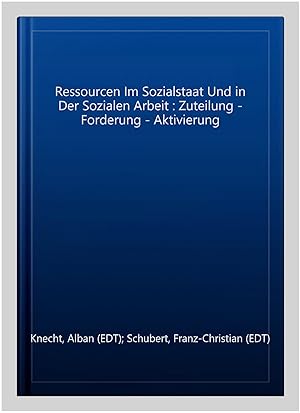 Image du vendeur pour Ressourcen Im Sozialstaat Und in Der Sozialen Arbeit : Zuteilung - Forderung - Aktivierung -Language: German mis en vente par GreatBookPrices