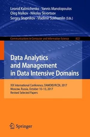 Imagen del vendedor de Data Analytics and Management in Data Intensive Domains : XIX International Conference, Damdid/Rcdl 2017, Moscow, Russia, October 10-13, 2017, Revised Selected Papers a la venta por GreatBookPrices