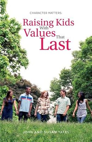 Image du vendeur pour Character Matters : Raising Kids With Values That Last mis en vente par GreatBookPrices