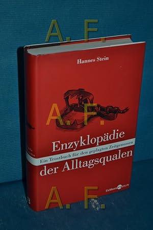 Immagine del venditore per Enzyklopdie der Alltagsqualen : ein Trostbuch fr den geplagten Zeitgenossen. Hannes Stein / Eichborn Berlin venduto da Antiquarische Fundgrube e.U.