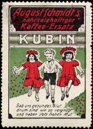 Bild des Verkufers fr Reklamemarke Kinder trinken August Schmidts nhrsalzhaltiger Kaffee-Ersatz Kubin zum Verkauf von Veikkos