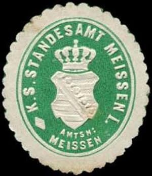 Bild des Verkufers fr Siegelmarke Kniglich Schsisches Standesamt Meissen I. - Amtshauptmannschaft Meissen zum Verkauf von Veikkos