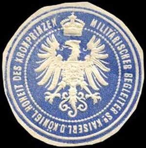 Bild des Verkufers fr Siegelmarke Militrischer Begleiter Seiner Kaiserlichen und Kniglichen Hoheit des Kronprinzen zum Verkauf von Veikkos