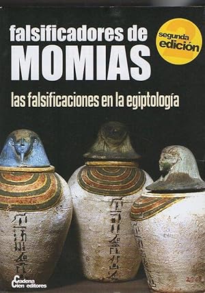 FALFICADORES DE MOMIAS. LAS FALSIFICACIONES EN LA EGIPTOLOGÍA.