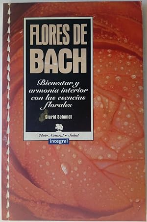 Seller image for Flores de Bach. Bienestar y armona interior con las esencias florales for sale by Librera Ofisierra