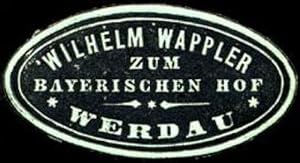 Siegelmarke Wilhelm Wappler - Zum Bayerischen Hof - Werdau