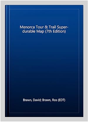 Imagen del vendedor de Menorca Tour & Trail Super-durable Map (7th Edition) a la venta por GreatBookPrices