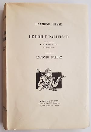 Le Poilu Pacifiste. Avec une préface de J.H. Rosny Ainé de l'Académie Goncourt. Bois originaux d'...