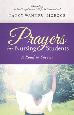 Bild des Verkufers fr Prayers for Nursing Students : A Road to Success zum Verkauf von GreatBookPrices