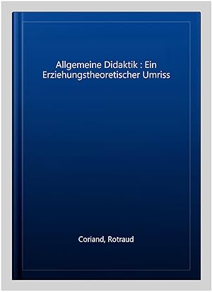 Imagen del vendedor de Allgemeine Didaktik : Ein Erziehungstheoretischer Umriss -Language: german a la venta por GreatBookPrices