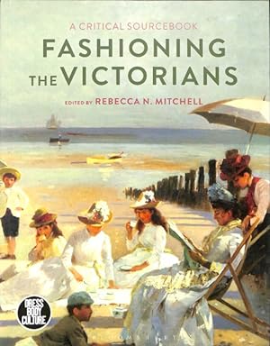 Immagine del venditore per Fashioning the Victorians : A Critical Sourcebook venduto da GreatBookPrices