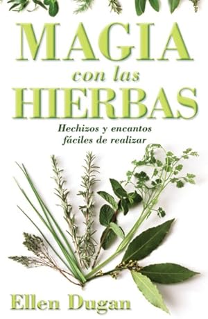 Bild des Verkufers fr Magia Con Las Hierbas : Hechizos Y Encantos Faciles De Realizar -Language: spanish zum Verkauf von GreatBookPrices