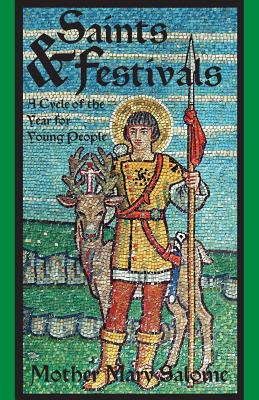 Seller image for Saints and Festivals: A Cycle of the Year for Young People for sale by GreatBookPrices