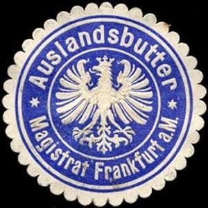 Image du vendeur pour Siegelmarke Auslandsbutter - Magistrat Frankfurt am Main mis en vente par Veikkos