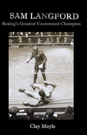 Seller image for Sam Langford: Boxing's Greatest Uncrowned Champion for sale by Paul Brown