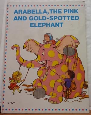 Arabella, the Pink and Gold-spotted Elephant