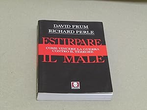 Seller image for David Frum e Richard Perle. Come estirpare il male for sale by Amarcord libri
