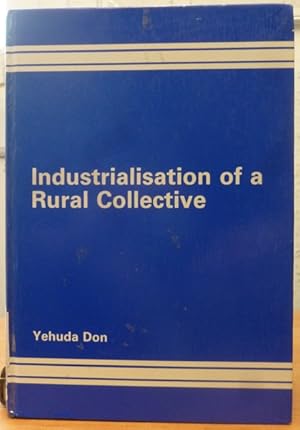 Industrialisation of a Rural Collective: Analytical Appraisal of the Israeli Kibbutz