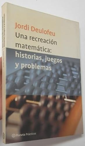 Seller image for Una recreacin matemtica: historias, juegos y problemas for sale by Librera Mamut