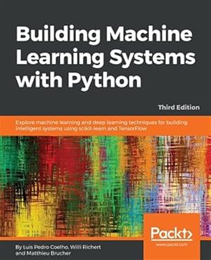 Imagen del vendedor de Building Machine Learning Systems with Python - Third Edition a la venta por GreatBookPrices