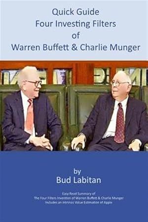 Bild des Verkufers fr Quick Guide to the Four Investing Filters of Warren Buffett and Charlie Munger zum Verkauf von GreatBookPrices