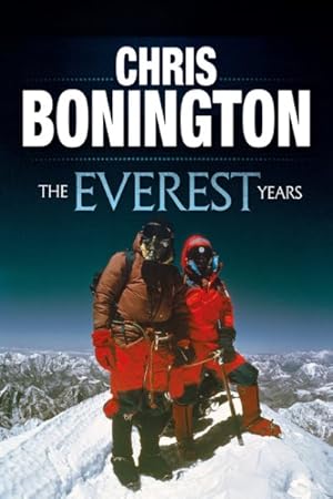 Imagen del vendedor de Everest Years : The Challenge of the World's Highest Mountain a la venta por GreatBookPrices