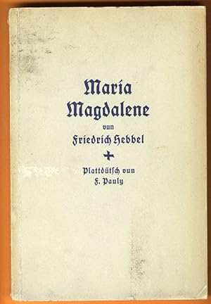 Imagen del vendedor de Maria Magdalena. Plattdtsch vun F. Pauly, Jahresgabe der Hebbelgemeinde 1933. a la venta por Antiquariat an der Linie 3