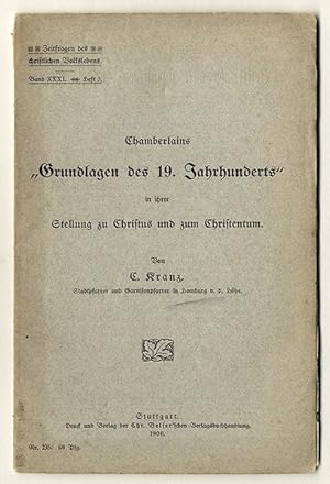 Chamberlains Grundlagen des 19.Jahrhunderts in ihrer Stellung zu Christus und zum Christentum.