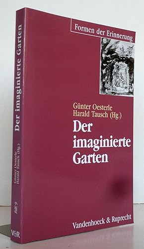 Immagine del venditore per Der imaginierte Garten. Ein Beitrag zur Geschichte der Gartenkunst des 18. Jahrhunderts venduto da Antiquariat an der Linie 3