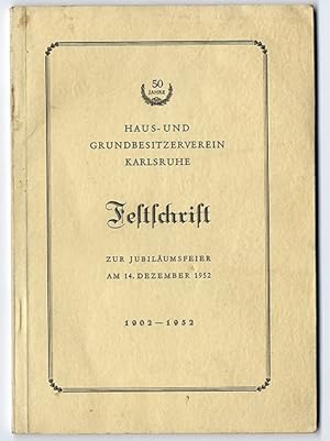 50 Jahre Haus und Grundbesitzer Verein Karlsruhe Festschrift 1952.