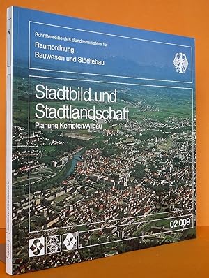 Stadtbild und Stadtlandschaft. Planung Kempten / Allgäu. Analyse u. Bewertung des Zustands von La...