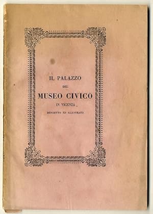 Il palazzo del Museo civico in Vicenza, Festschrift von 1855 aus Anlass der Eröffnung des Palazzo...