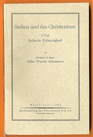 Image du vendeur pour Indien und das Christentum. I. Teil: Indische Frmmigkeit. mis en vente par Antiquariat an der Linie 3