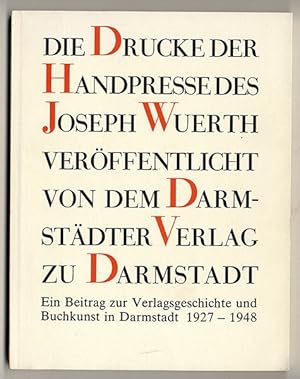 Bild des Verkufers fr Der Darmstdter Verlag Handpresse Joseph Wrth - Ein Beitrag zur Verlagsgeschichte und Buchkunst in Darmstadt 1927-1948. zum Verkauf von Antiquariat an der Linie 3