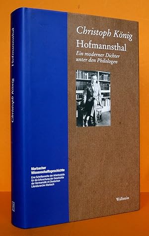 Hofmannsthal. Ein moderner Dichter unter den Philologen. Marbacher Wissenschaftsgeschichte Band. 2