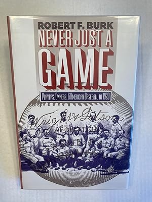 Immagine del venditore per Never Just a Game: Players, Owners, and American Baseball to 1920 venduto da T. Brennan Bookseller (ABAA / ILAB)