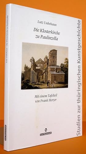 Die Klosterkirche zu Paulinzella, Gründung, Bedeutung, und Rezeption.