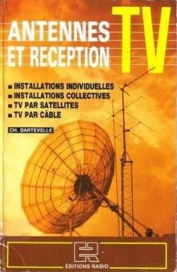 Antennes et réception TV - Installations individuelles, installations collectives, TV par satelli...