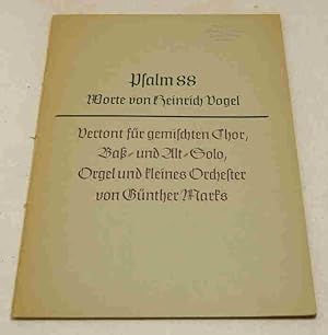 Psalm 88. Worte von Heinrich Vogel. Vertont für gemischten Chor, Baß- und Alt-Solo, Orgel und kle...